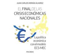 El final de las crisis económicas nacionales: La política económica con el modelo ECS-MEC (Empresa y Gestión)