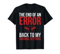 El Final de un Error Volver a mi configuración Original Humor Camiseta