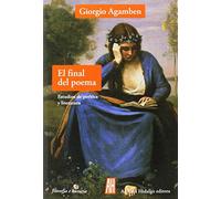El final del poema: Estudios de poética y literatura (FILOSOFIA E HISTORIA)