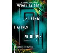 El final i altres principis: Històries des del futur (Ficció)