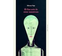 El Fino Arte De Crear Monstruos