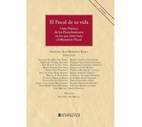 El Fiscal de su vida: Guía Práctica de los Procedimientos en los que interviene el Ministerio Fiscal: 1507 (Gran Tratado)