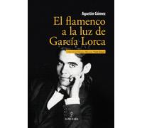 El Flamenco A La Luz De Garcia Lorca