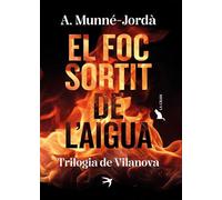 El foc sortit de l'aigua. Trilogia de Vilanova: 46 (La Cram)