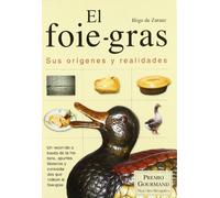 El foie-gras. Sus orígenes y realidades: 17 (Cocina)