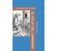 EL FOLLET DEL CAMPANAR: I LA BRANCA DE LA VIDA