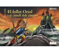 El follet Oriol i el castell dels conjurs (Llibres infantils i juvenils - Sopa de contes - El follet Oriol)