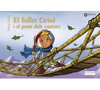 El follet Oriol i el pont dels castors (Llibres infantils i juvenils - Sopa de contes - El follet Oriol)