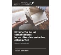 El fomento de las competencias interculturales entre los estudiantes: Métodos y antecedentes