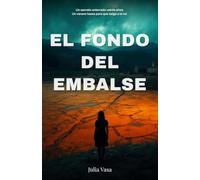 El fondo del embalse: Un thriller psicológico de secretos, culpa y un pueblo que nunca olvida