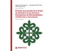 El Fondo Documental De La Orden De Alcántara En Los Archivos Ecle Siás