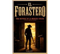 El forastero: Una historia de la manigua cubana