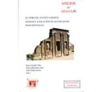 El Foro De Augusta Emerita: Genesis Y Evolucion De Sus Recintos M Onum