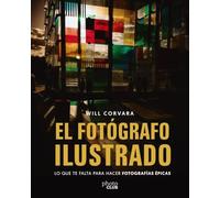 El fotógrafo ilustrado: Lo que te falta para hacer fotografías épicas (PHOTOCLUB)