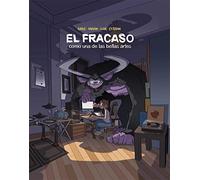 EL FRACASO COMO UNA DE LAS BELLAS ARTES (VALNERA GRAFICA)