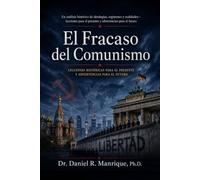 El Fracaso del Comunismo: Análisis histórico, económico, jurídico y de derechos humanos: Señales de advertencia para las sociedades libres