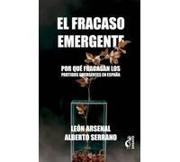 El fracaso emergente. Por qué fracasan los partidos emergentes en España (ENSAYO)