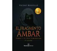 El Fragmento Ámbar Tomo 1: El Ojo Esmeralda (ebook)