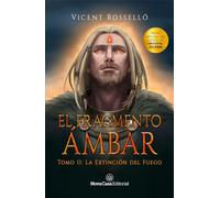 El Fragmento Ámbar tomo 2: La Extinción del Fuego