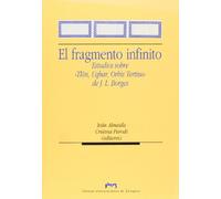 El fragmento infinito. Estudios sobre Tlön, Uqbar, Orbis Tertius de J.L. Borges (Humanidades)