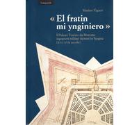 «El fratin mi ynginiero». I Paleari Fratino da Morcote, ingegneri militari ticinesi in Spagna (XVI-XVII secolo) (Itinerari)