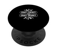 El frenesí artesanal y luego el arrepentimiento artesanal, un pasatiempo artesanal para los adictos a la artesanía PopSockets PopGrip Adhesivo