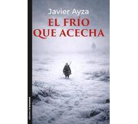 el frio que acecha (NARRATIVA)