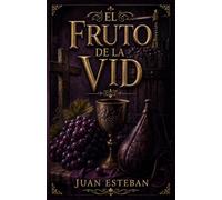 El Fruto de la Vid: La Arquitectura Espiritual del Quebranto, Transformación y Nueva Criatura en Cristo (Legado del Trono: Gracia, Verdad y Gloria)