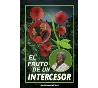 EL FRUTO DE UN INTERCESOR