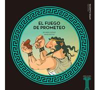 El fuego de Prometeo: 4 (Mitos clásicos)