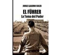 EL FÜHRER - La toma del poder