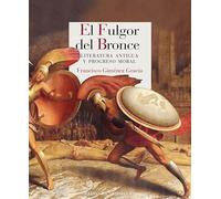 El fulgor del bronce: Literatura antigua y progreso moral: 33 (Ensayo de Cordelia)
