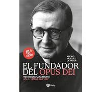 El Fundador Del Opus Dei. I. ¡señor Que Vea!