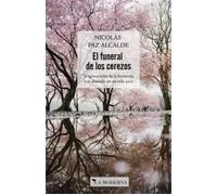 EL FUNERAL DE LOS CEREZOS | Nicolas Paz Alcalde