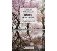 El Funeral De Los Cerezos: Tragicomedia De La Memoria Y Lo Obscuro En