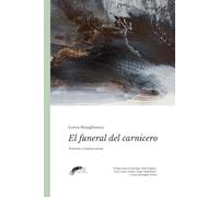 El funeral del carnicero: Poemas y traducciones