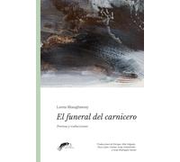El funeral del carnicero: Poemas y traducciones