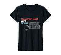 El fútbol 7 días sin fútbol Hace Que uno se debilite Camiseta gráfica económica, Mujer, Negro, XS