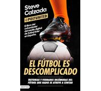 El fútbol es descomplicado: Historias y verdades incómodas del fútbol que nadie se atreve a contar (Imago Mundi)