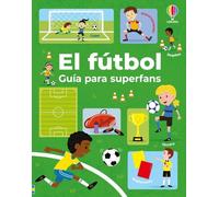 El fútbol - Guía para superfans (Pequeñas guías)