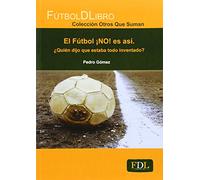 El Fútbol ¡NO! es así (Fútbol Divulgación)