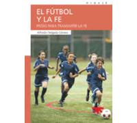 El Futbol Y La Fe: Pistas Para Transmitir La Fe