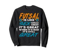 El Futsal Es Como el Sexo Frase Picante Sudadera