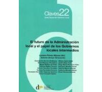 El Futuro De La Administración Local Y El Papel De Los Gobiernos Locales Intermedios