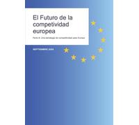 El Futuro de la Competitividad Europea: Parte A: Una estrategia de competitividad para Europa (The future of European competitiveness)