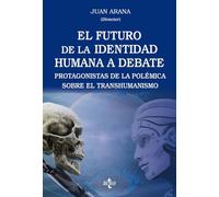 El futuro de la identidad humana a debate: Protagonistas de la polémica sobre el transhumanismo (Ventana Abierta)