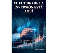 El futuro de la inversión está aquí: Lo que he aprendido en mis 45 años en los mercados