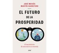 El futuro de la prosperidad: El nacimiento de una nueva economía (Ariel)
