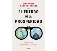 El futuro de la prosperidad – El nacimiento de una nueva economía – Ariel