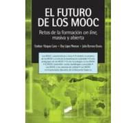 El Futuro De Los Mooc Retos De La Formacion On Line Masiva Y Abierta